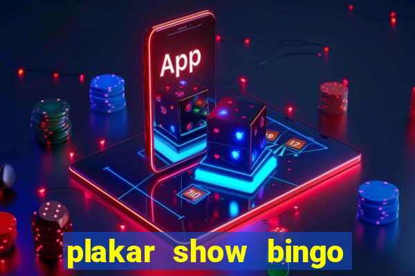 plakar show bingo ao vivo